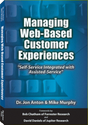 Managing Web-Based Customer Experiences: Self-Service Integrated with Assisted-Service - by Dr. Jon Anton and Mike Murphy